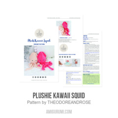 Plushie Kawaii Squid amigurumi pattern by THEODOREANDROSE