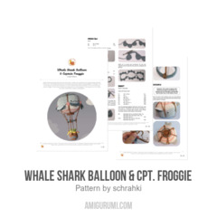 Whale Shark Balloon & Cpt. Froggie amigurumi pattern by schrahki