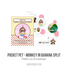 Pocket Pet - Monkey in Banana Split amigurumi pattern by Emi Kanesada (Enna Design)