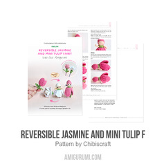 Reversible Jasmine and Mini Tulip F amigurumi pattern by Chibiscraft