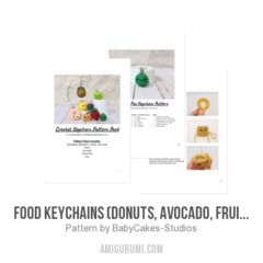 Food Keychains (Donuts, Avocado, Fruit, Pizza Roll, Pea) amigurumi pattern by BabyCakes Studios