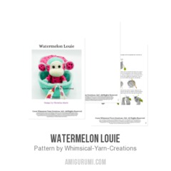 Watermelon Louie amigurumi pattern by Whimsical Yarn Creations