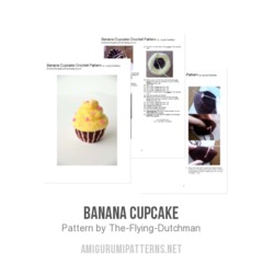 Banana Cupcake amigurumi pattern by The Flying Dutchman Crochet Design