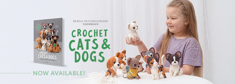 Crochet Cats & Dogs in presale now!
